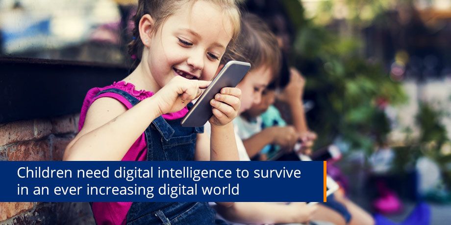 Children Need Digital Intelligence To Survive In An Ever Increasing Digital World